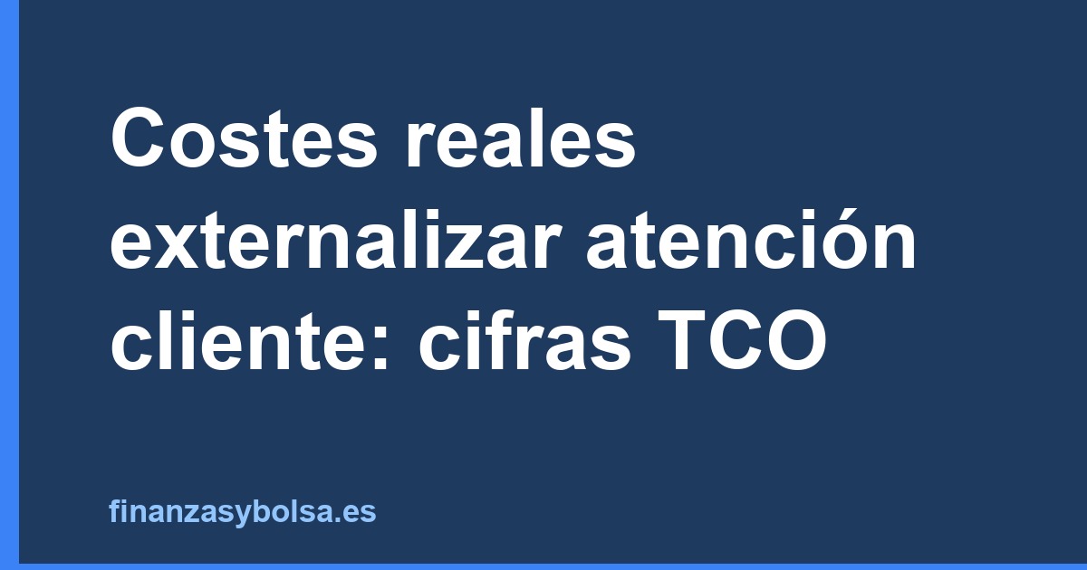 costes reales externalizar