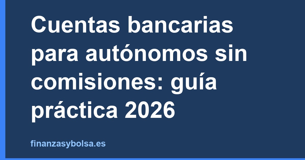 Ejemplo visual de cuentas bancarias autonomos