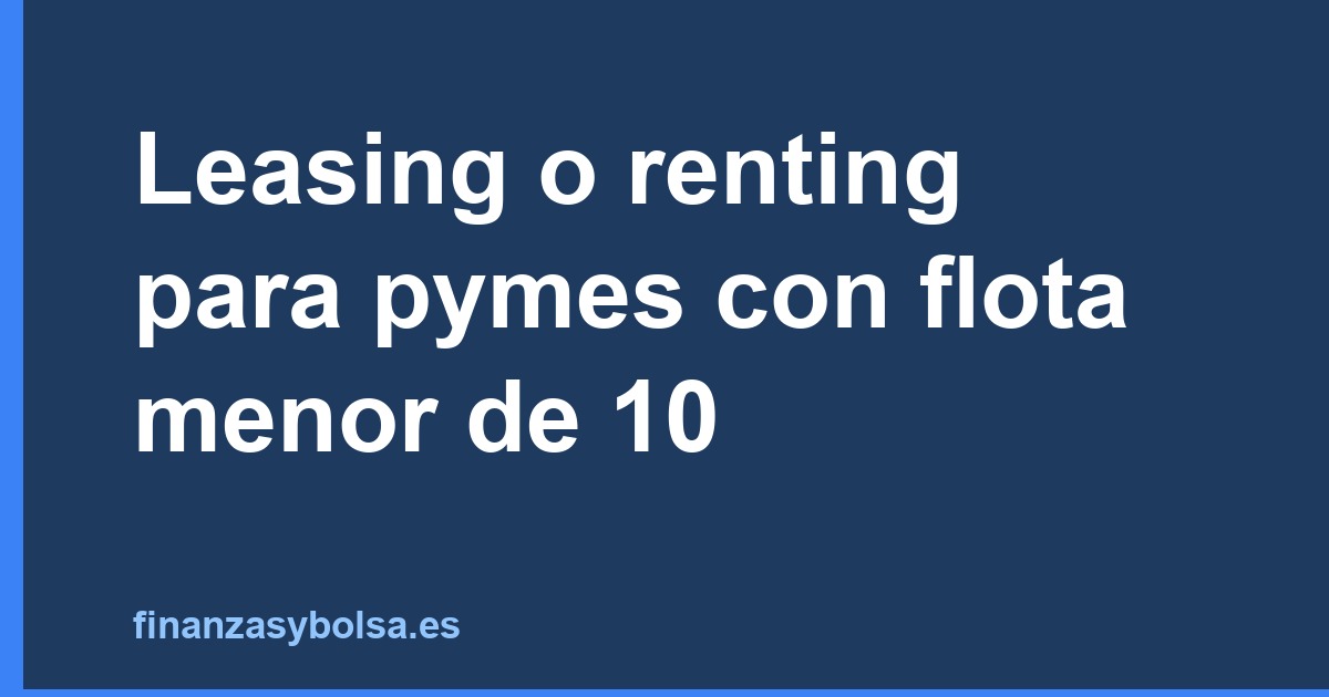 Ejemplo visual de leasing renting pymes
